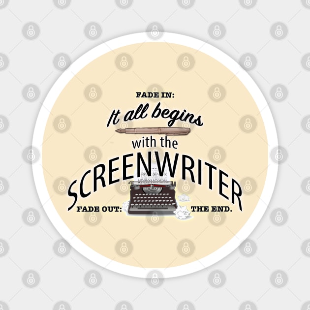 It All Begins With The Screenwriter Magnet by PAG444